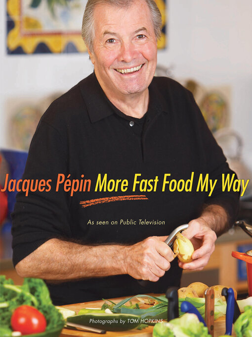 Title details for More Fast Food My Way by Jacques Pépin - Available